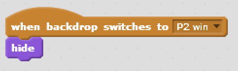 Scratch code blocks that hide the sprite if Player 2 wins (by targeting the backdrop).