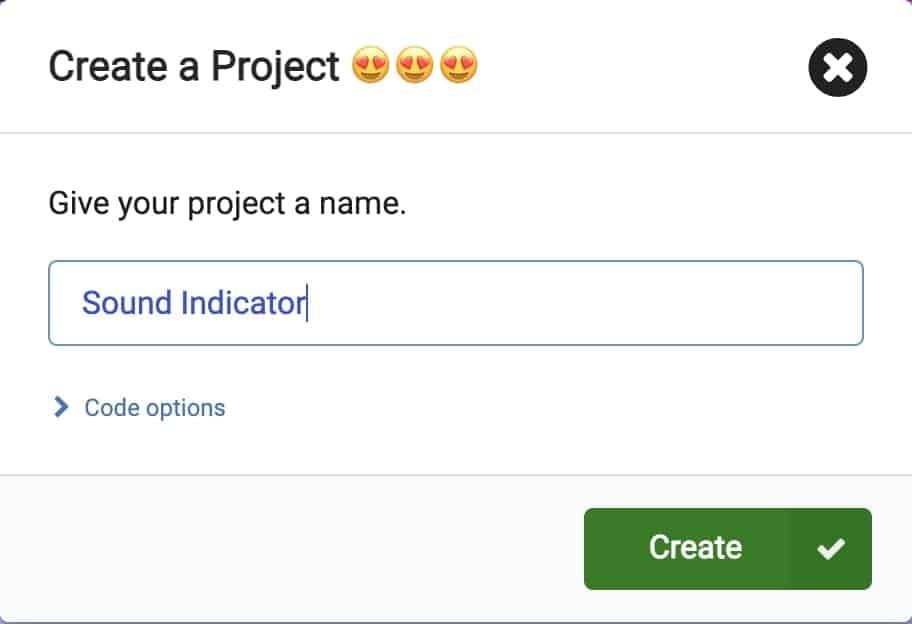 “Create a Project” pop up menu with blank section to enter your project’s name
